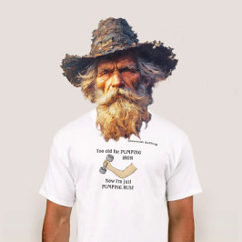 Pensionär för gammal för att pumpa järn t shirt