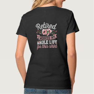 Pensionärer Kvinnor Pensionerad Jag Har Jobbat Hel T Shirt