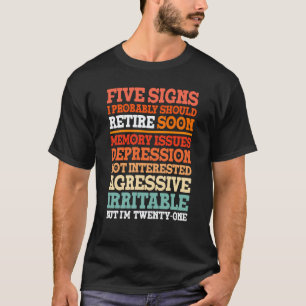 Pensionärstecken Jag borde troligen pensionera mig T Shirt