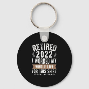 Pensionerad 2022 Jag jobbade hela min roliga pensi Nyckelring