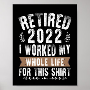 Pensionerad 2022 Jag jobbade hela mitt roliga pens Poster