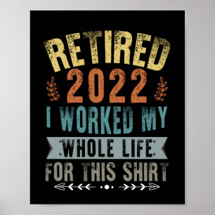 Pensionerad 2022 Jag jobbade hela mitt roliga pens Poster