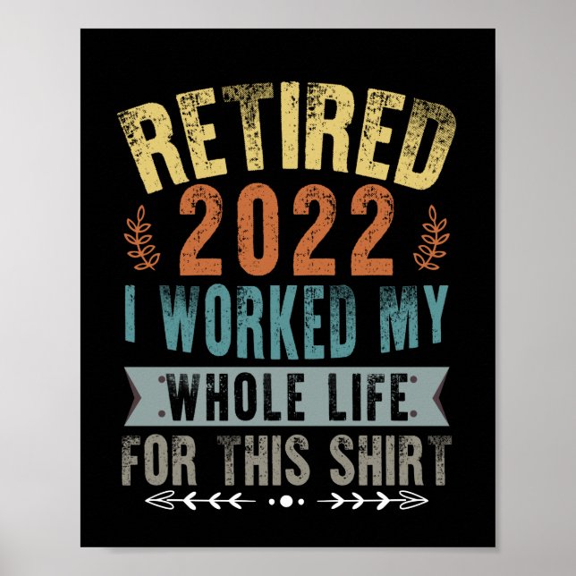 Pensionerad 2022 Jag jobbade hela mitt roliga pens Poster (Framsidan)