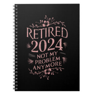 Pensionerad 2024 Inte Mitt Problem Längre Pensione Anteckningsbok