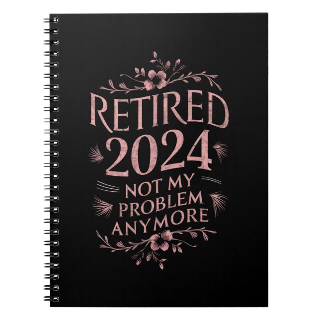 Pensionerad 2024 Inte Mitt Problem Längre Pensione Anteckningsbok (Framsidan)