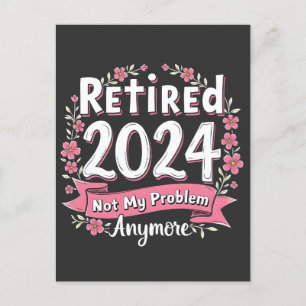 Pensionerad 2024 Inte mitt problem längre Pensione Meddelande Vykort
