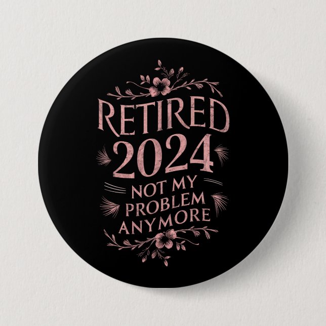 Pensionerad 2024 Inte Mitt Problem Mer Pensionerin Knapp (Framsida)