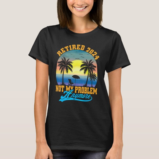 Pensionerad 2024 Inte Mitt Problem Mer Retro Pensi T Shirt (Framsida)