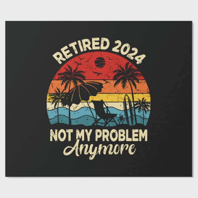 Pensionerad 2024 Inte Mitt Problem Mer Roligt Presentpapper (Platt)