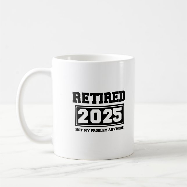 Pensionerad 2025 Inte Mitt Problem Längre Kaffemugg (Vänster)