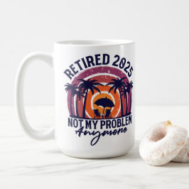 Pensionerad 2025 Inte Mitt Problem Längre Pensione Kaffemugg