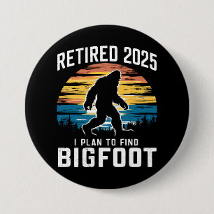 Pensionerad 2025 Jag Planerar Att Hitta Bigfoot Pe Knapp