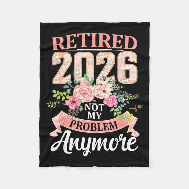 Pensionerad 2026 Blommig Inte Mitt Problem Längre  Fleecefilt (Framsidan)