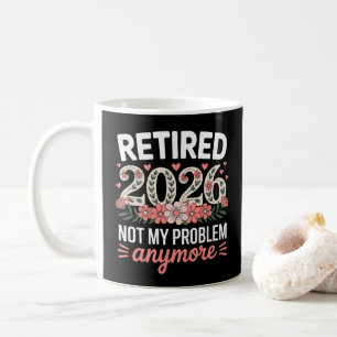 Pensionerad 2026 Inte Mitt Problem Längre Blommig Kaffemugg