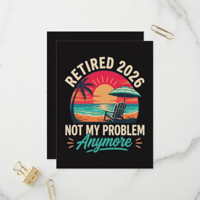 Pensionerad 2026 Inte Mitt Problem Längre  Inbjudan Vykort (Fram/Back In Situ)