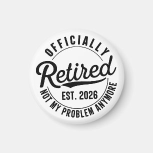 Pensionerad 2026 Inte Mitt Problem Längre Pensione Magnet