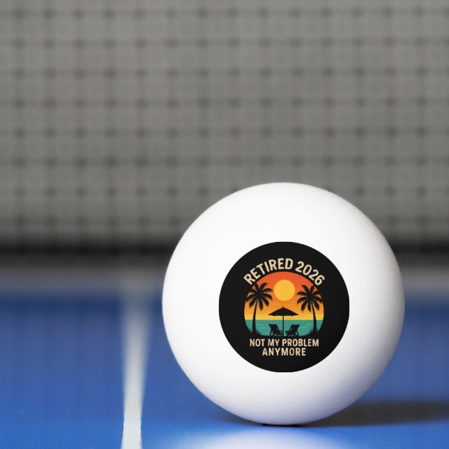 Pensionerad 2026 Inte Mitt Problem Längre  Pingisboll (Netto)