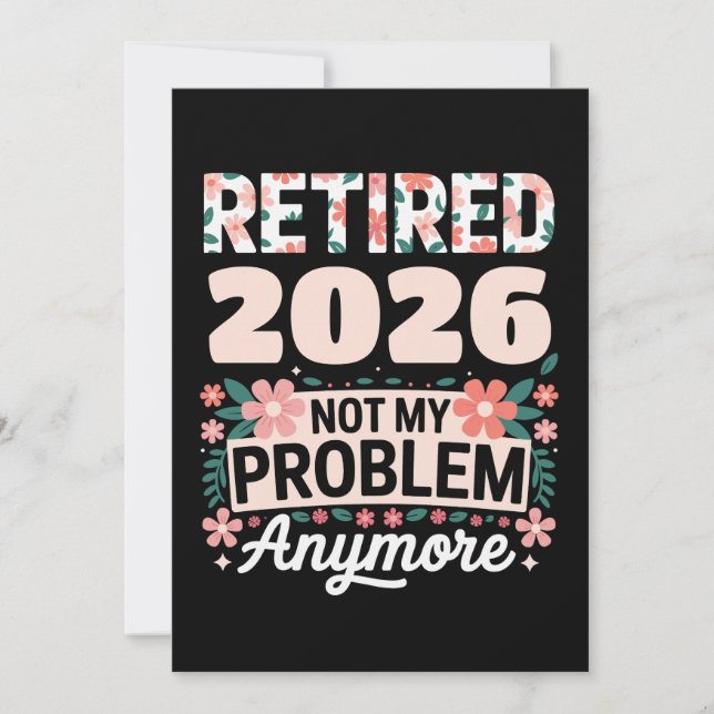 Pensionerad 2026 Inte Mitt Problem Längre Rosa Kvi Inbjudningar (Framsida)