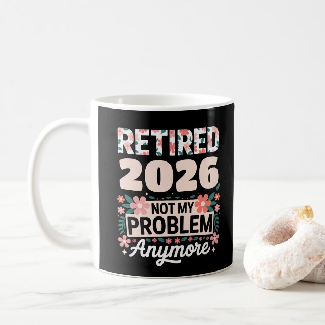 Pensionerad 2026 Inte Mitt Problem Längre Rosa Kvi Kaffemugg (Med munk)