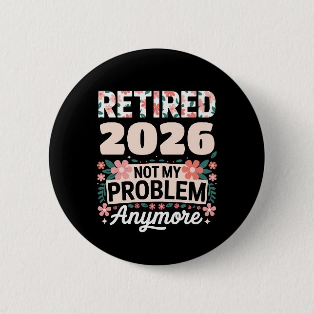 Pensionerad 2026 Inte Mitt Problem Längre Rosa Kvi Knapp (Framsida)