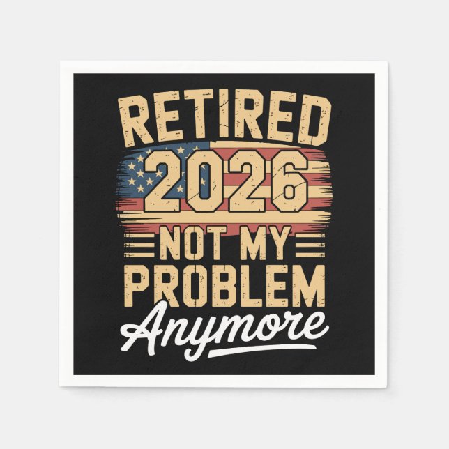 Pensionerad 2026 Inte Mitt Problem Längre USA Flag Pappersservett (Framsidan)