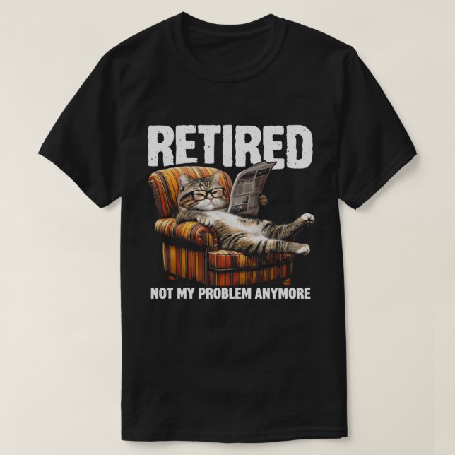 Pensionerad 2026 Inte Mitt Problem Mer Rolig Katt  T Shirt (Design framsida)