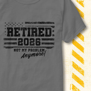 Pensionerad 2026 Vintage Flagga Inte Mitt Problem T Shirt