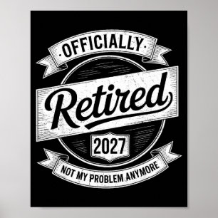 Pensionerad 2027 Inte Mitt Problem Mer Rolig Pensi Poster