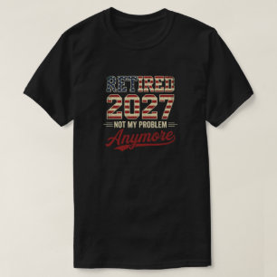 Pensionerad 2027 Inte Mitt Problem Mer Roligt Pens T Shirt