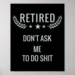 Pensionerad, be mig inte att göra poster