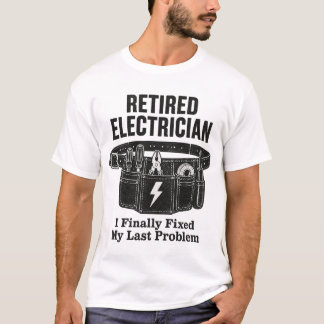 Pensionerad elektriker T-shirt - Jag fixade slutli