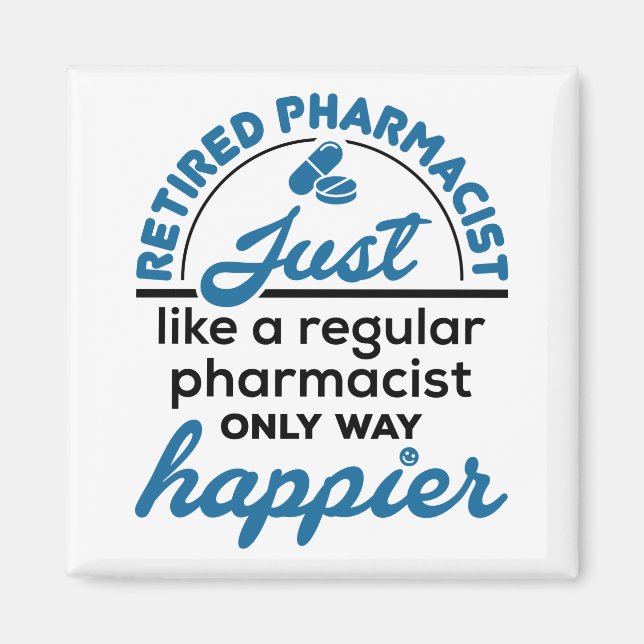 Pensionerad farmaceut Pension Way Happier Magnet (Framsidan)