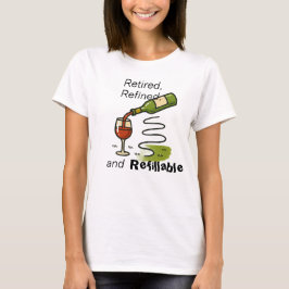 Pensionerad, förfinad och påfyllningsbar (det vill t shirt