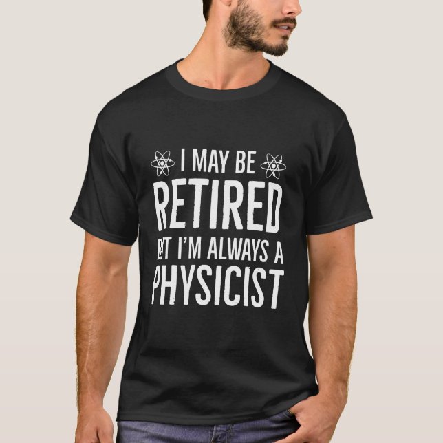 Pensionerad fysiker Pension Gift T-Shirt (Framsida)