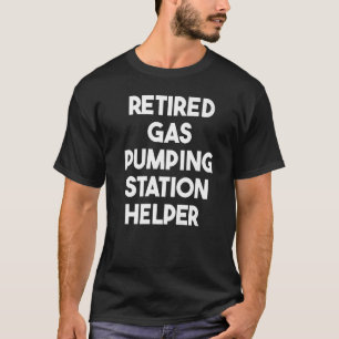 Pensionerad gaspumpning Station Helper T Shirt