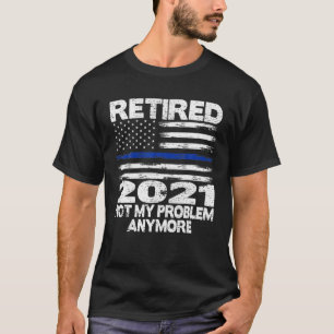 Pensionerad gåva från 2021 Pension till polisman m T Shirt