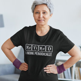 Pensionerad I arbetar regelbundet Periodisk Pensio T Shirt