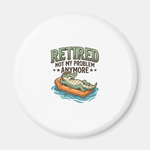 Pensionerad Inte Mitt Problem Alligator Semester T Magnet