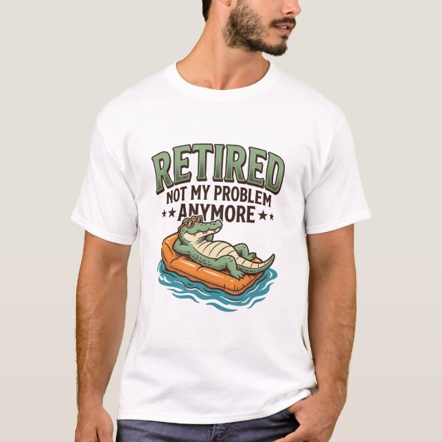 Pensionerad Inte Mitt Problem Alligator Semester T Shirt (Framsida)