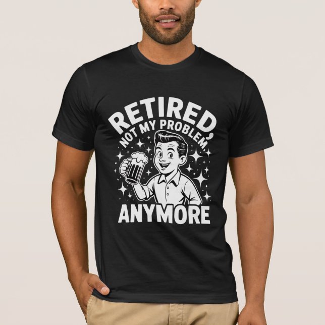 Pensionerad Inte Mitt Problem Längre Retro Ölgrafi T Shirt (Framsida)