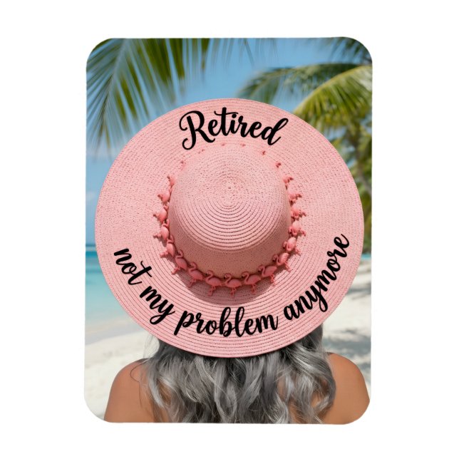 Pensionerad Inte Mitt Problem Mer Hatt Tropical St Magnet (Vertikal)