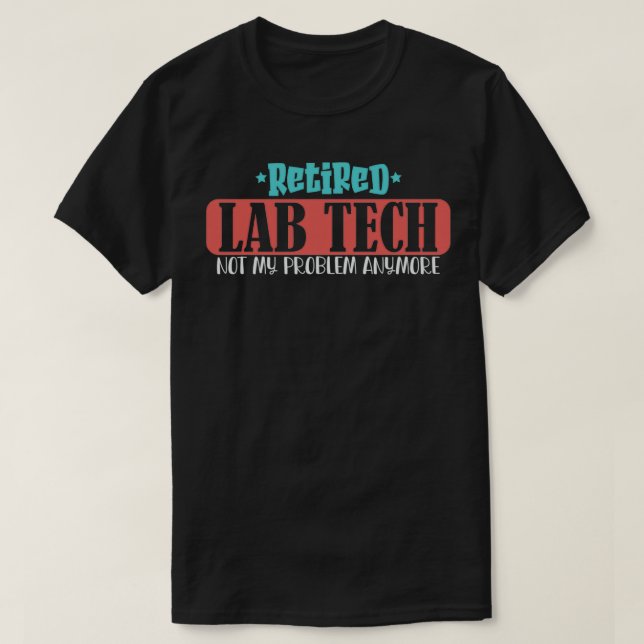 Pensionerad labbtekniker Medicinsk Laboratory Scie T Shirt (Design framsida)