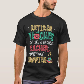Pensionerad lärare precis som vanligt lyckligare p t shirt