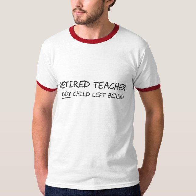 Pensionerad lärare VARJE kvarlämnat barn T Shirt (Framsida)