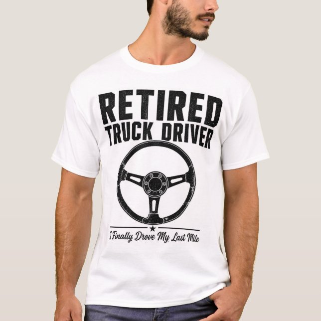 Pensionerad lastbilschaufför T-shirt - Jag körde ä (Framsida)