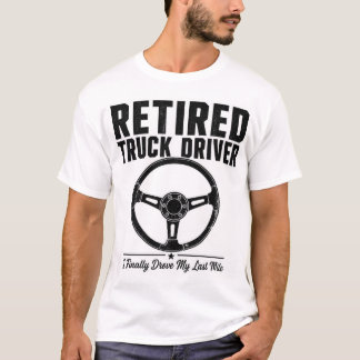 Pensionerad lastbilschaufför T-shirt - Jag körde ä