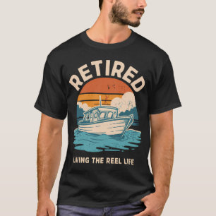Pensionerad - Lever det riktiga livet. T Shirt