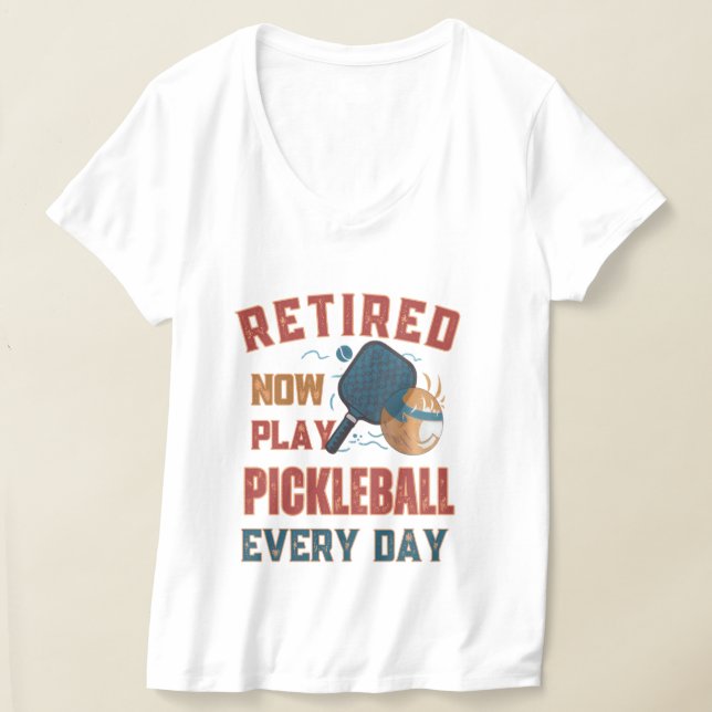 Pensionerad Nu Spelar Jag Pickleball Varje Dag Trö T Shirt (Laydown)