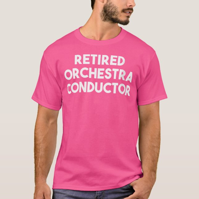 Pensionerad orkesterdirigent t shirt (Framsida)