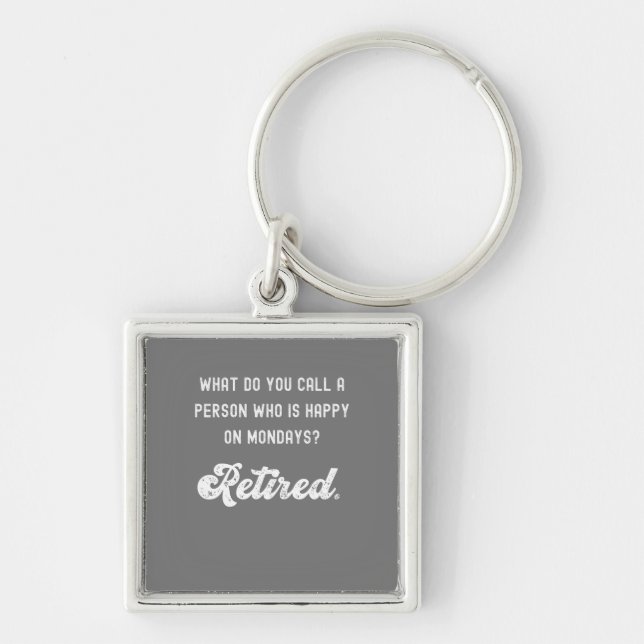 Pensionerad person som är lycklig i måndagar fyrkantig silverfärgad nyckelring (Framsidan)